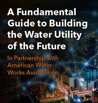 A Fundamental Guide to Building the Water Utility of the Future